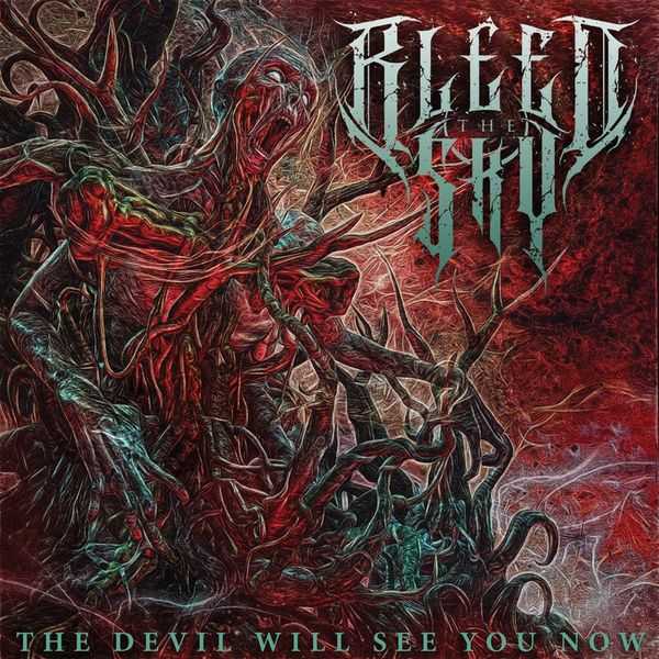 Bleed The Sky - The Devil Will See You Now